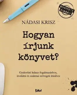 Učebnice - ostatné Hogyan írjunk könyvet? - Krisz Nádasi