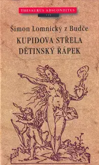 Beletria - ostatné Kupidova střela, Dětinský řáp. - Šimon Lomnický