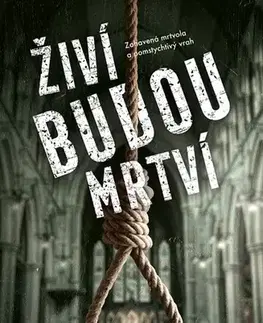 Detektívky, trilery, horory Živí budou mrtví - Roxann Hill