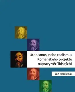 Literárna veda, jazykoveda Utopismus, nebo realismus Komenského projektu nápravy věcí lidských? - Jan Hábl