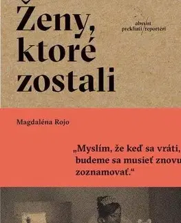 Fejtóny, rozhovory, reportáže Ženy, ktoré zostali - Magdaléna Rojo