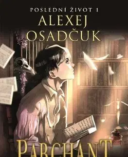Sci-fi a fantasy Poslední život 1: Parchant - Alexej Osadčuk