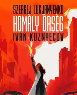 Sci-fi a fantasy Homály Őrség - Ivan Kuznyecov,Szergej Lukjanyenko