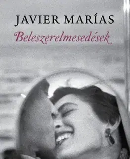 Romantická beletria Beleszerelmesedések - Javier Marías