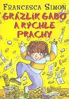 Pre chlapcov Grázlik Gabo 5: Grázlik Gabo a rýchle prachy - Francesca Simon,Tony Ross,Darina Zaicová