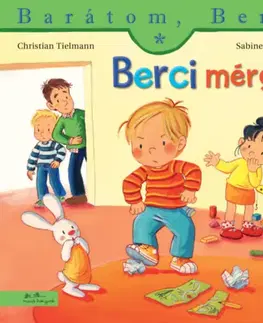 Rozprávky pre malé deti Berci mérges - Barátom, Berci 25. - Sabine Kraushaar,Christian Tielmann,Yvette Nánási