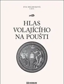 Kresťanstvo Hlas volajícího na poušti - Eva Melmuková