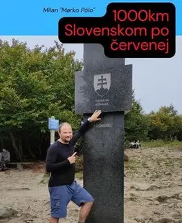 Geografia - ostatné 1000km Slovenskom po červenej - Milan Marko Pólo