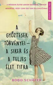Rozvoj osobnosti A győztesek törvényei - Bodo Schäfer