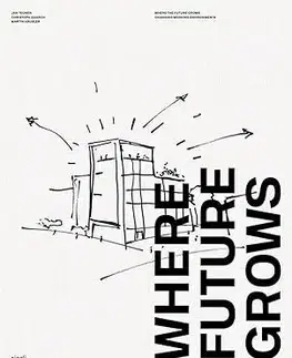 Architektúra Where Future Grows - Jan Teunen