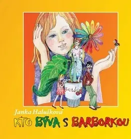 Rozprávky Kto býva s Barborkou - Janka Halušková