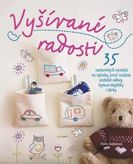 Pletenie, hačkovanie, vyšívanie, paličkovanie Vyšívané radosti - Fiona Goble