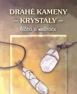 Aura, čakry, mandaly, kamene Drahé kameny - krystaly - Catherine Bowman
