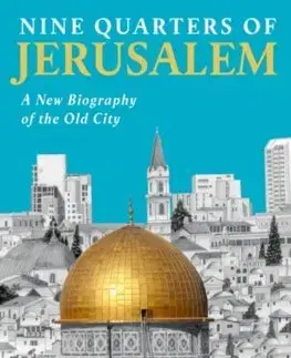Svetové dejiny, dejiny štátov Nine Quarters of Jerusalem - Matthew Teller