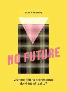 Sociológia, etnológia No Future - Bohumil Kartous