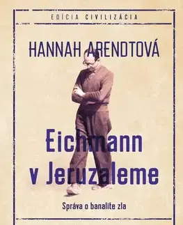 Druhá svetová vojna Eichmann v Jeruzaleme, 2. vydanie - Hannah Arendtová,Igor Otčenáš