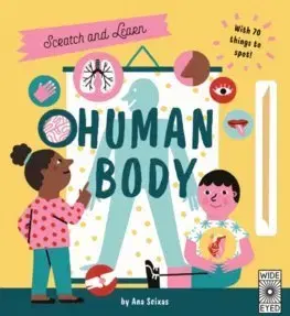 V cudzom jazyku Scratch and Learn Human Body - Katy Flint,Ana Seixas