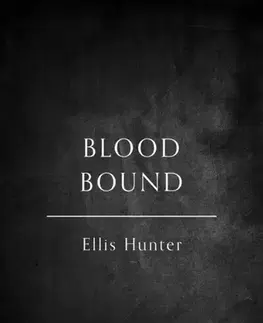 Sci-fi a fantasy Blood Bound - Ellis Hunter