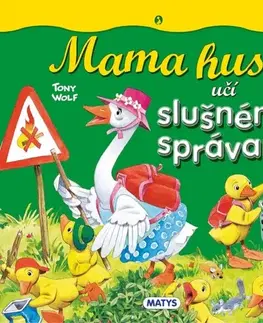 Leporelá, krabičky, puzzle knihy Mama hus učí slušnému správaniu - Tony Wolf