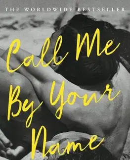 Cudzojazyčná literatúra Call Me By Your Name - André Aciman