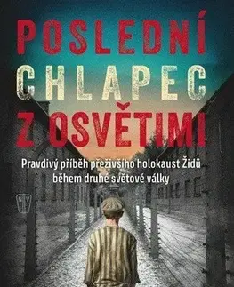 Biografie - ostatné Poslední chlapec z Osvětimi - Moshe (Mjetek) Bomberg