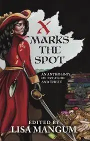 Svetová beletria X Marks the Spot - Adams Linda Maye,Adams Elmdea,Bell L. V.,Bickerstaff Kristen,David Coles,Guernsey Jessica,Hales Tanya,Hall Clint,Hoover Ken,Hughes Amy M.,Killan Jace,Koons Melissa,Lang Lauren A.,Nakatani Tracy Leonard,Payne John D.,Wooldridge Trisha J.