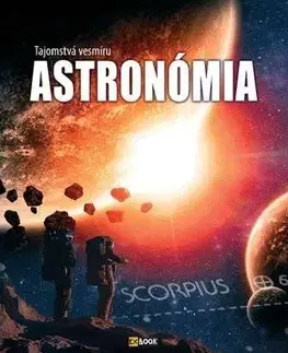 Astronómia, vesmír, fyzika Astronómia - Tajomstvá vesmíru - Krisztián Bakó,Monika Srnková