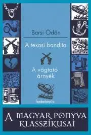 Svetová beletria A texasi bandita - A vágtató árnyék - Ödön Barsi