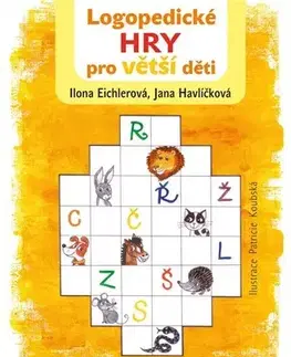 Pedagogika, vzdelávanie, vyučovanie Logopedické hry pro větší děti - Ilona Eichlerová,Jana Havlíčková