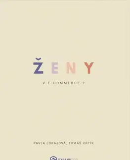 Podnikanie, obchod, predaj Ženy v ecommerce - Pavla Lokajová,Tomáš Vrtík