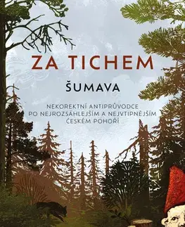 Cestopisy Za tichem - Šumava - Anna Palánová