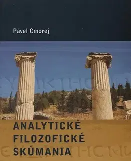 Filozofia Analytické filozofické skúmania - Pavel Cmorej