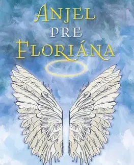 Slovenská beletria Anjel pre Floriána - Mária Blšáková