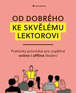 Biznis a kariéra Od dobrého ke skvělému lektorovi - Olga Lošťáková
