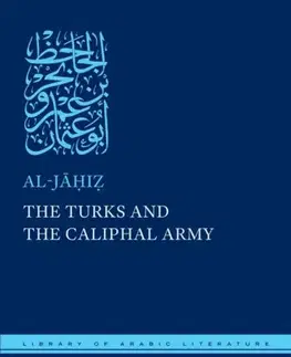 História The Turks and the Caliphal Army - al-Jahiz