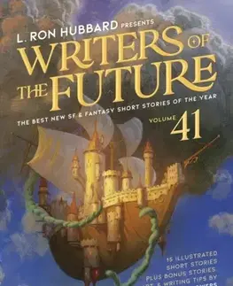 Sci-fi a fantasy L. Ron Hubbard Presents Writers of the Future Volume 41 - Jody Lynn Nye,Tom Wood,Tim Powers,Sean Williams,Robert J. Sawyer,Randyn C. J. Bartholomew,L. Ron Hubbard,Jr. Seth Atwater