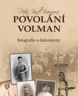 História - ostatné Povolání Volman: Fotografie a dokumenty - Petra Kincl Braunová