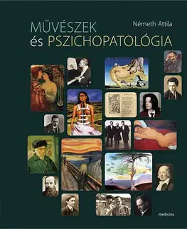 Umenie Művészek és pszichopatológia - Attila Németh