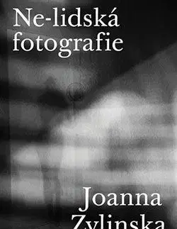 Fotografia Ne-lidská fotografie - Joanna Zylinska