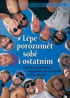 Psychológia, etika Lépe porozumět sobě i ostatním - Ciccotti Serge
