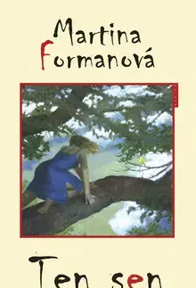 Romantická beletria Ten sen - Martina Formanová