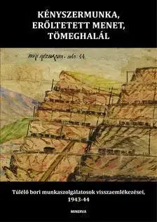 Vojnová literatúra - ostané Kényszermunka, erőltetett menet, tömeghalál