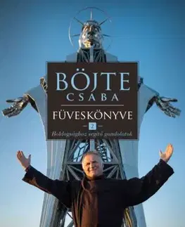 Kresťanstvo Böjte Csaba füveskönyve 2: Boldogsághoz segítő gondolatok - Csaba Böjte