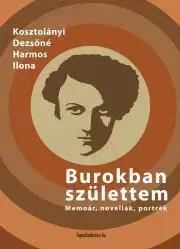 Beletria - ostatné Burokban születtem - Kosztolányi Dezsőné