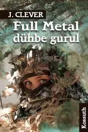 Svetová beletria Full Metal dühbe gurul - Clever J.