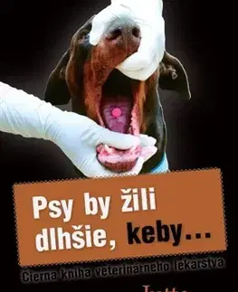 Veterinárna medicína Psy by žili dlhšie, keby - Jutta Zieglerová