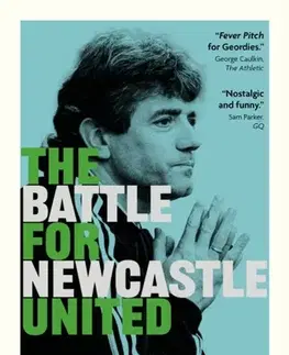 Šport The Battle for Newcastle United - Andrew Nagy