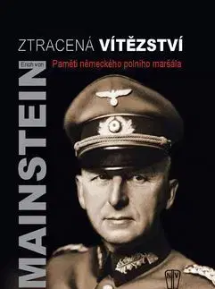 Druhá svetová vojna Ztracená vítězství - Erich Von Manstein