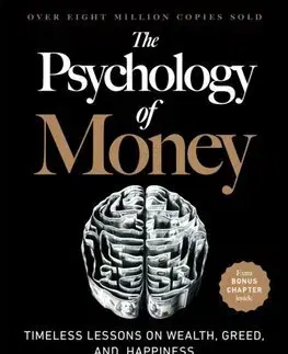 Psychológia, etika The Psychology of Money - Morgan Housel