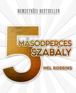 Rozvoj osobnosti 5 másodperces szabály - Mel Robbins